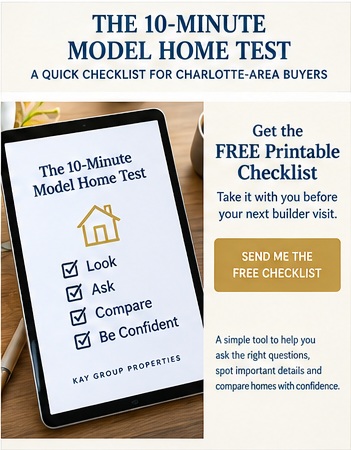 Kay Group Properties 10 Minute Model Home Test checklist for Charlotte area new construction buyers